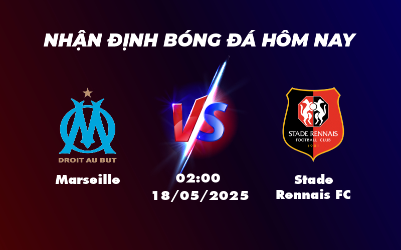 Soi kèo Marseille vs Stade Rennais FC Đáng Đồng Tiền Bát Gạo Cho Đội Chủ Nhà 1 marseille stade rennais fc 18 05 ligue 1