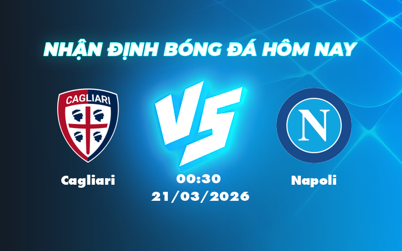 Nhận định soi kèo Cagliari vs Napoli Cơ hội nào cho đội chủ nhà 1 cagliari napoli 21 03 seria a