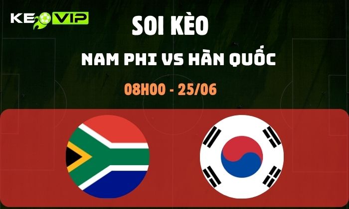 Nhận định soi kèo Nam Phi vs Hàn Quốc WC2026, 8h ngày 25/06 1 Nam Phi vs Hàn Quốc